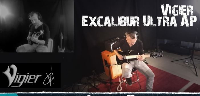 Vigier Excalibur Ultra AP : Test de cette guitare française d’exception vigier excalibur